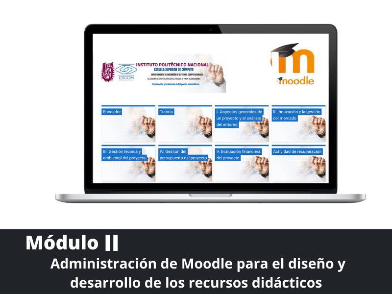 Módulo II. Administración de Moodle para el diseño y desarrollo de los recursos didácticos 